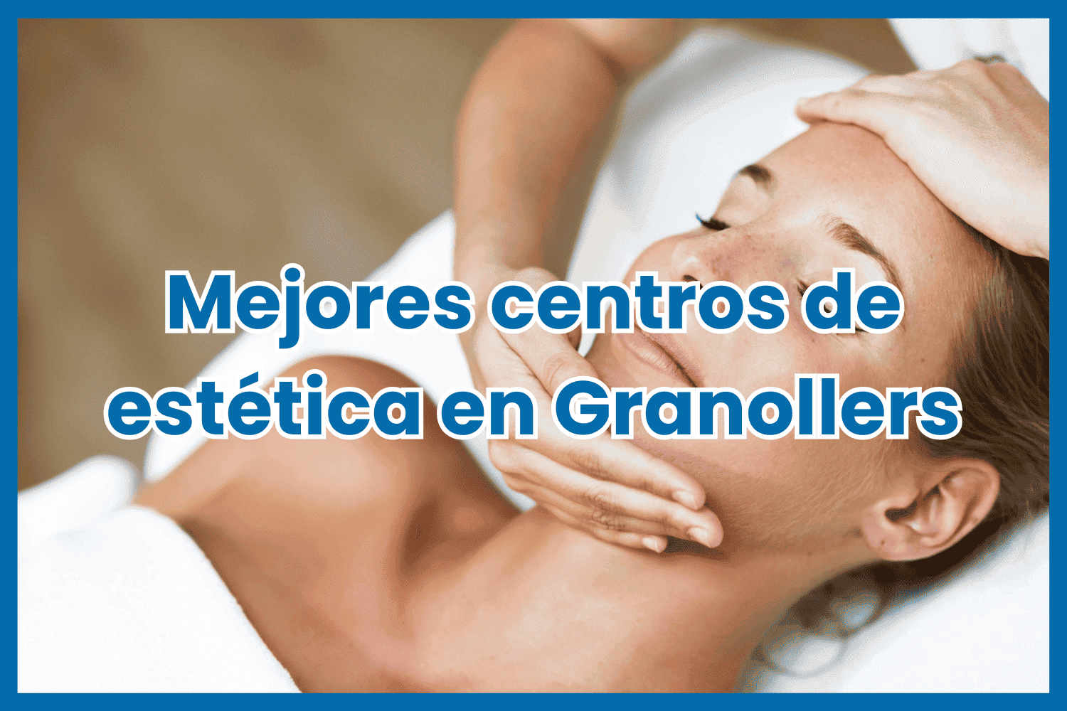 Mejores Centros de Estética Granollers